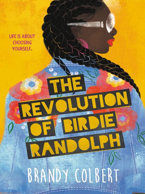 Title details for The Revolution of Birdie Randolph by Brandy Colbert - Available
